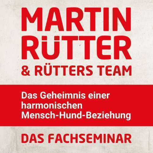Das Geheimnis einer harmonischen Mensch-Hund-Beziehung: Ein exklusives Fachseminar mit Martin Rütter