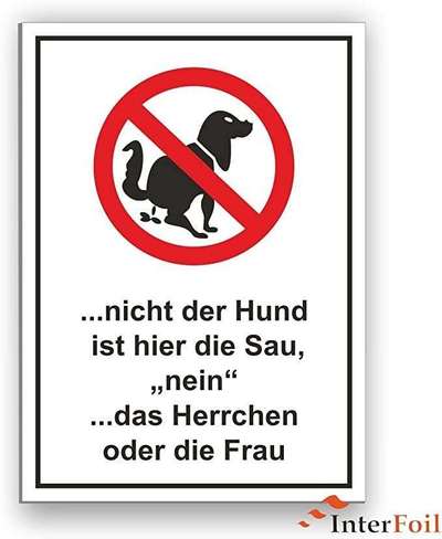 (Orginelle)Hunde Hinweis-, Warn-,Verboteschilder...habt ihr selbst welche ? (Erfahrung, Wirkung etc.-Beitrag-Bild