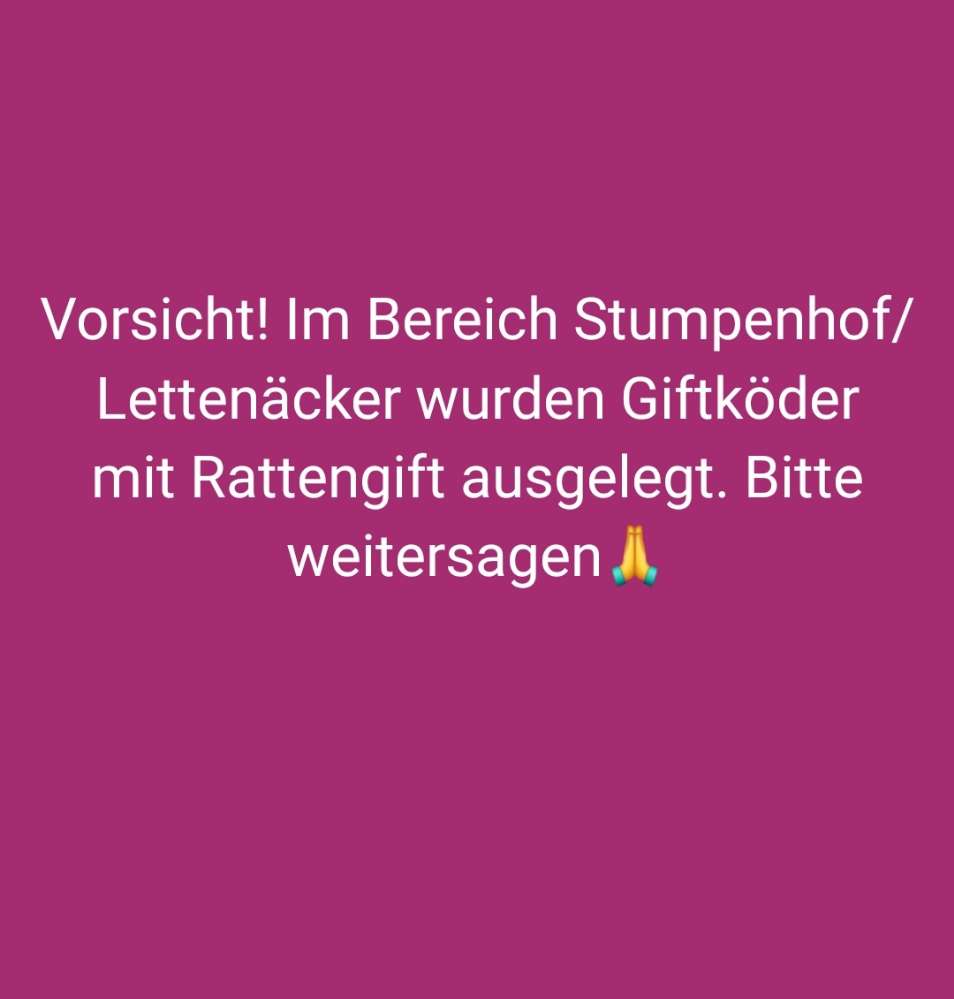 Giftköder-Giftköder! Im Bereich Stumpenhof/Lettenäcker-Profilbild